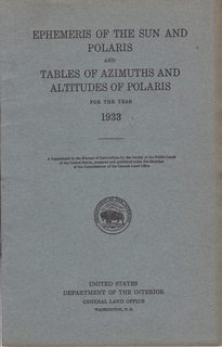 Ephemeris of the Sun and Polaris and Tables of Azimuths and Altitudes of Polaris for the Year 1933: A Supplement to the Manual of Instruction for the Survey of Public Land of the United States