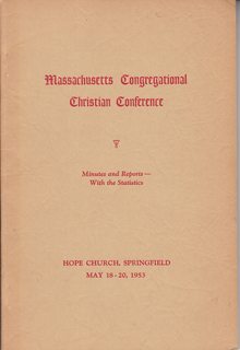 Massachusetts Congregational Conference and Missionary Society: Minutes of the 154th Annual Meeting with the Statistics, Hope Church, Springfield MA May 18-20 1953