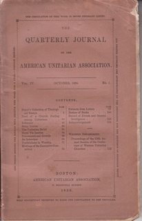 The Quarterly JOurnal of the American Unitarian Association Vol IV No. 1 October 1856