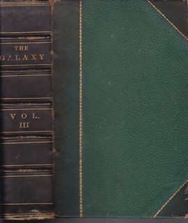 The Galaxy: an Illustrated Magazine of Entertaining Reading, February to April 15, 1867