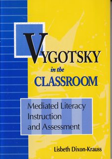 Vygotsky in the Classroom: Mediated Literacy Instruction and Assessment
