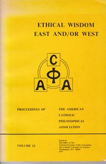 Ethical Wisdom East and-or West: Proceedings of the American Catholic Philosophical Association (Volume 51)