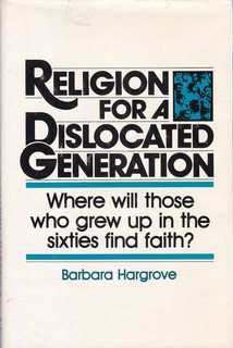 Religion for a dislocated generation: Where will those who grew up in the sixties find faith