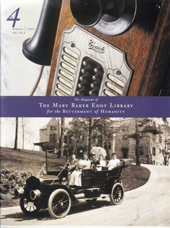 The Magazine of The Mary Baker Eddy Library for the Betterment of Humanity Vol. 3 No. 4 Spring 2004