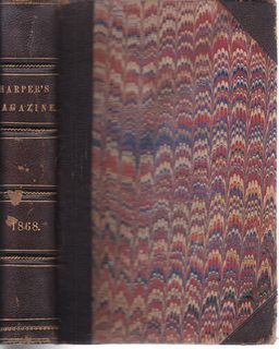 Harper's New Monthly Magazine, Volume XXXVI December, 1867 to May, 1868