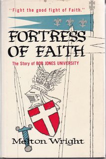 Fortress of faith;: The story of Bob Jones University