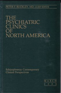 The Psychiatric Clinics of North America; Volume 26, Number 1, March 2003 : Schizophrenia: Contemporary Clinical Perspectives