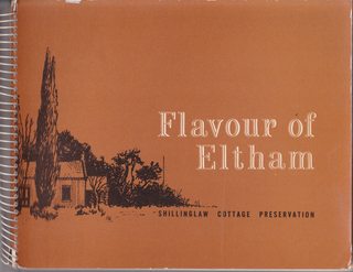 Flavour Of Eltham: Recipes and Other Items Collected by Friends of the Shillinglaw Cottage, 4th Edition