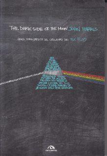 The dark side of the moon. Genesi, storia, eredit del capolavoro dei Pink Floyd