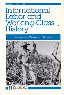 International Labor and Working-Class History No. 65, Spring 2004: Agriculture and Working-Class Formation