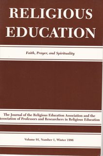 Religious Education-The Journal of the Religious Education and the Associations of Professors and Researchers in Religious Ed. Vol. 91 No. 1 1996: Faith, Prayer, and Spirituality