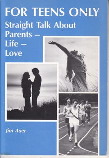 For Teens Only: Straight Talk About Parents-Life-Love