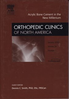 Orthopedic Clinics of North America Vol 36 No. 1 Jan 2005: Acrylic Bone Cement in the New Millenium