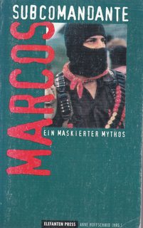 Subcomandante Marcos Ein Maskierter Mythos