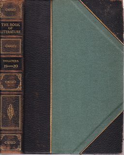 The Book of Literature: A Comprehensive Anthology of the Best Literature, Ancient, Medieval and Modern with Biographical and Explanatory Notes (Two Volumes in One Volumes 19 and 20)