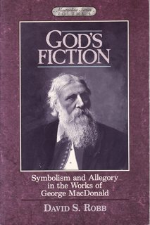 God's Fiction: Symbolism and Allegory in the Works of George MacDonald (Masterline Series Volume 4)