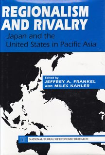 Regionalism and Rivalry: Japan and the U.S. in Pacific Asia (National Bureau of Economic Research Conference Report)