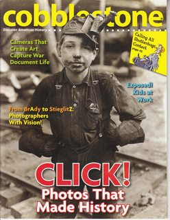 Cobblestone- Discover American History, Vol. 32 No. 4 April 2011: Click! The Photos That Made History