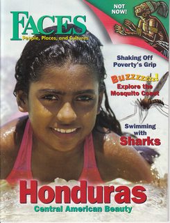 Faces: People Places and Cultures, November 2006 Vol. 23No 3: Honduras-Central American Beauty