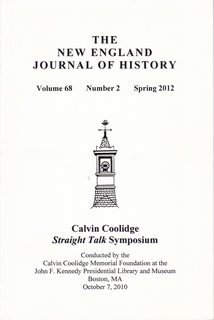 The New England Journal of History, Volume 68, Number 2 Spring 2012 (Calvin Coolidge Straight Talk Symposium)