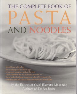The Complete Book of Pasta and Noodles: A Cookbook