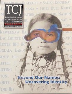 TCJ-Tribal College Journal of American Indian Higher Education Vol. 19 No. 3 Spring 2008: Beyond Our Names-Uncovering Identity