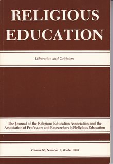 Religious Education-The Journal of the Religious Education and the Associations of Professors and Researchers in Religious Ed. Vol. 88 No. 1 Winter 1993: Liberation and Criticism