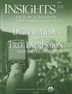 Insights on Law and Society Vol.12 No. 3 Spring 2012: Digital Media and Free Expression Around the World