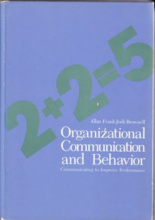 Organizational Communication and Behavior: Communicating to Improve Performance 2+25
