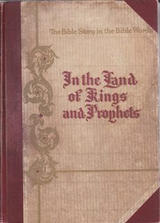 In The Land Of Kings And Prophets: The Bible Story in the Bible Words: Book 4