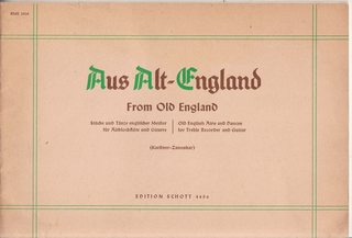 Aus Alt-England from Old England : Stucke Und Tanze Englischer Meister Fur Albtblockflote Und Gitarre : Old English Airs and Dances for Treble Recorder and Guitar