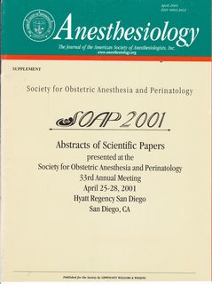 Anesthesiology April 2001 Supplement: Obstetric Anesthesia and Perinatology (SOAP 2001)- Abstracts of Scientific Papers