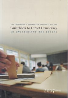 Guidebook to Direct Democracy in Switzerland and Beyond 2007