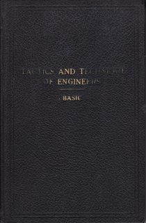 Tactics and Technique for Engineers, Basic: A Text and Reference Book of Engineer Combat Training (Includes all Technical Changes to July, 1935), 2nd Edition