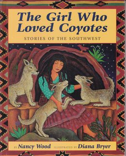 The Girl Who Loved Coyotes: Stories of the Southwest