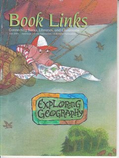 Book Links: Connecting Books, Libraries and Classrooms v.13 No. 6 July 004: Exploring Geography