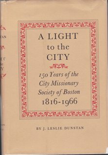 A Light to the City: 150 Years of the City Missionary Society of Boston, 1816-1966