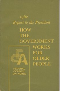 How the Government Works for Older People ; 1962 Report to the President