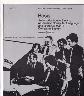 Basis An Introduction to Basic. a Common Computer Language.and to the GE MARK III Computer System with Honeywell 6000 System Supplement (MFGIII/ Technical Eduction Operation)