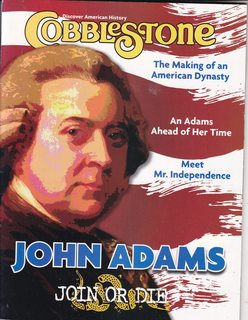 Cobblestone- Discover American History, Vol. 29 No. 9 November/December 2009: John Adams-Join or Die