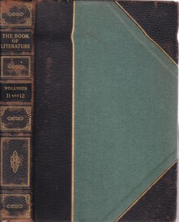 The Book of Literature: A Comprehensive Anthology of the Best Literature, Ancient, Medieval and Modern with Biographical and Explanatory Notes (Two Volumes in One Volumes 11 and 12)