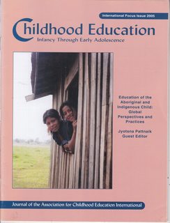 Childhood Education: Infancy through Early Adolescence, Vol. 81 No. 6 Fall 2005: International Focus Issue-2005