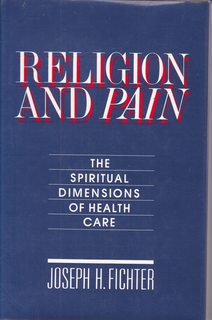 Religion and Pain: The Spiritual Dimensions of Health Care