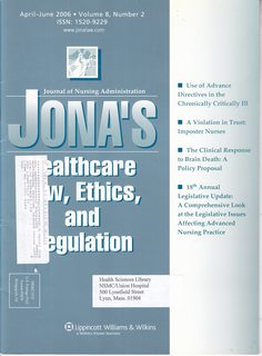 JONAS Journal of Nursing Administration Vol. 8 No. 2 April-June 2006: Healthcare Law, Ethics and Regulation