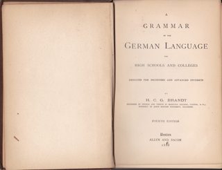 A grammar of the German language for high schools and colleges,: Designed for beginners and advanced students;
