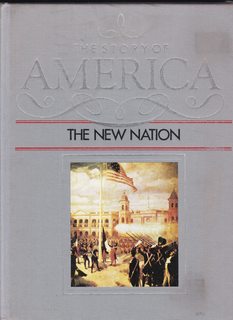 The New Nation (The Story of America)