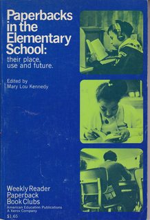 Paperbacks in the Elementary School: Their Place, Use and Future