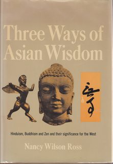 Three Ways of Asian Wisdom: Hinduism, Buddhism, Zen and Their Significance For the West