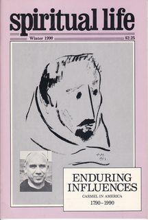 Spiritual Life-A Quarterly Contemporary Spirituality Vol 36 No. 4 Winter 1990: Influences-Carmel I America 1790-1990