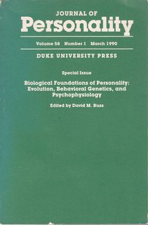 Journal of Personality, Vol. 58 No. 1 March 1990 (Special Issue: Biological Foundations of Personality: Evolution, Behavioral Genetics and Psychophysiology)